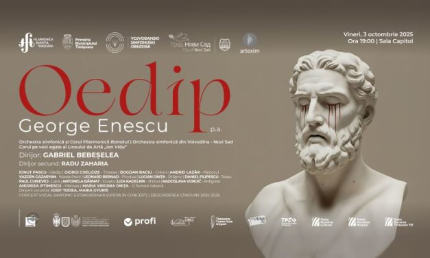 Oedip de George Enescu, în premieră la Filarmonica BANATUL Timișoara, în deschiderea Stagiunii 2025/2026