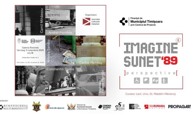 Galeria Rotonda din Timișoara găzduiește expoziția IMAGINE. SUNET. ’89. ediția a VI-a: Perspective